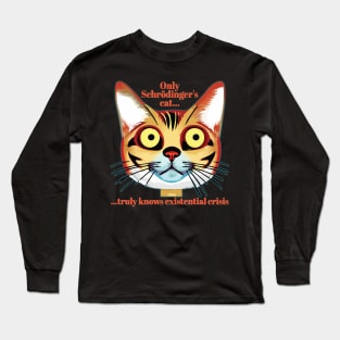 Schrodinger's cat existential crisis Long Sleeve T-Shirt